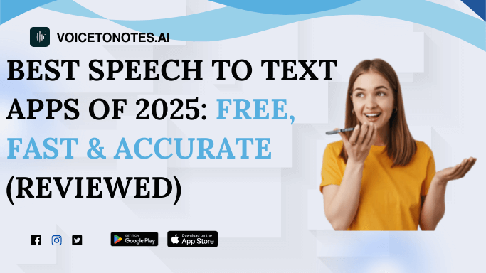 Best Speech to Text Apps of 2025: Free, Fast & Accurate (Reviewed)